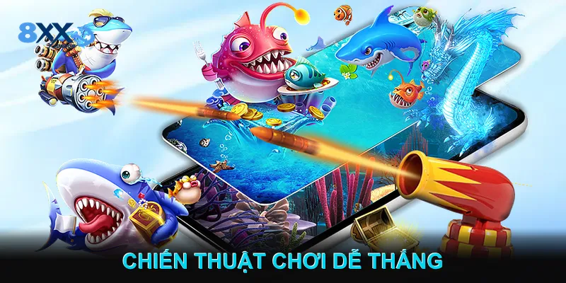Chiến Thuật Chơi Dễ Thắng