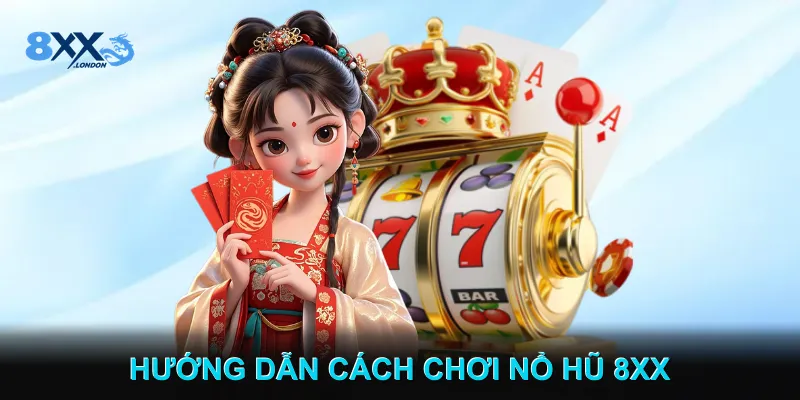 Hướng Dẫn Cách Chơi Nổ Hũ 8XX Cho Người Mới Bắt Đầu Hướng Dẫn Cách Chơi Nổ Hũ 8XX Cho Người Mới Bắt Đầu