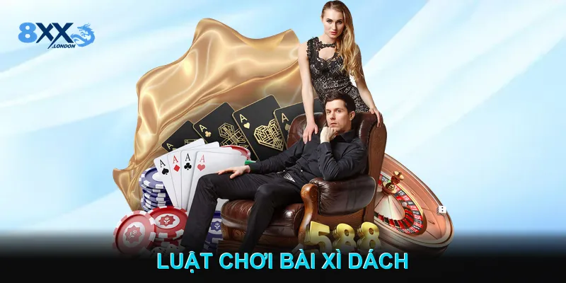 Luật chơi bài Xì Dách