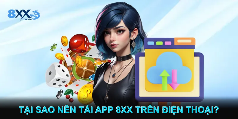 Tại sao nên tải app 8XX trên điện thoại?