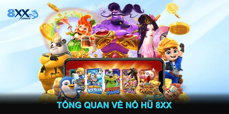 Tổng Quan Về Nổ Hũ 8XX Tổng Quan Về Nổ Hũ 8XX
